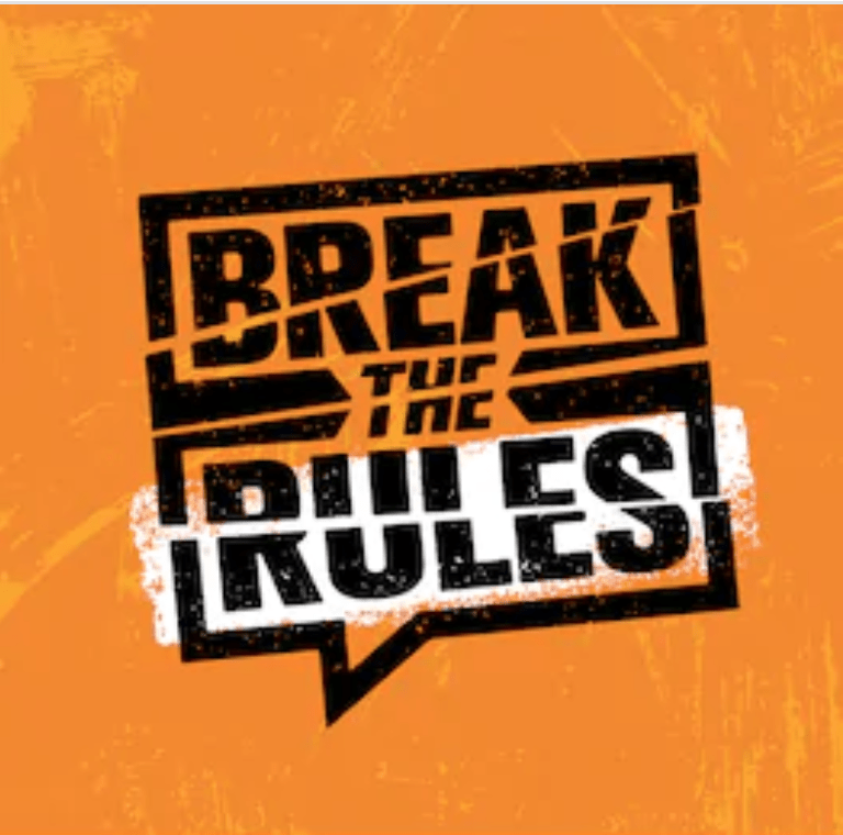 Break the rules